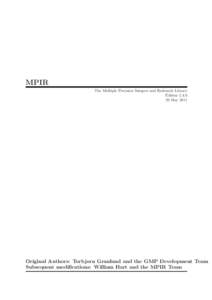 MPIR The Multiple Precision Integers and Rationals Library Edition[removed]May[removed]Original Authors: Torbjorn Granlund and the GMP Development Team