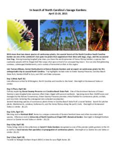 In Search of North Carolina’s Savage Gardens April 15-19, 2015 With more than two dozen species of carnivorous plants, the coastal forests of the North Carolina–South Carolina border are one of the continent’s hot 