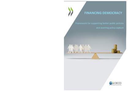 FINANCING DEMOCRACY Framework for supporting better public policies and averting policy capture For more information please contact: Mr. Julio Bacio Terracino ([removed]) or Mr. Yukihiko Hamada (Yukih