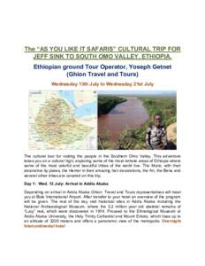 The “AS YOU LIKE IT SAFARIS” CULTURAL TRIP FOR JEFF SINK TO SOUTH OMO VALLEY, ETHIOPIA. Ethiopian ground Tour Operator, Yoseph Getnet (Ghion Travel and Tours) Wednesday 13th July to Wednesday 21st July