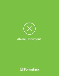 Abuse Document  Terms of Service Formstack explicitly states in our terms of service that any attempt at using our services for phishing or spamming is prohibited and will lead to account termination. Our terms of servi