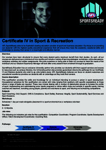 Certificate IV in Sport & Recreation AFL SportsReady aims to be Australia’s leading education provider of sport and business education. Our focus is on providing our students’ with the highest quality educational exp