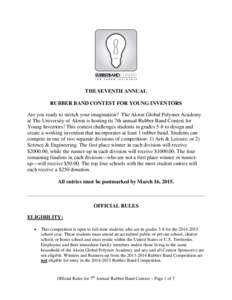 THE SEVENTH ANNUAL RUBBER BAND CONTEST FOR YOUNG INVENTORS Are you ready to stretch your imagination? The Akron Global Polymer Academy at The University of Akron is hosting its 7th annual Rubber Band Contest for Young In
