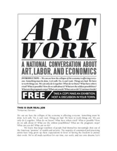 THIS IS OUR REAL JOB Temporary Services We can see how the collapse of the economy is affecting everyone. Something must be done. Let’s talk. No, it can’t wait. Things are bad. We have to work things out. We can only