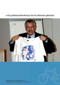 10 års jubilæumskonference for de nationale cykelruter  Afholdt på Scandic Hotel Bygholm Park, Schüttesvej 6, 8700 Horsens den 24. november 2003  Program