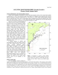 April[removed]ATLANTIC SPOTTED DOLPHIN (Stenella frontalis): Western North Atlantic Stock STOCK DEFINITION AND GEOGRAPHIC RANGE Atlantic spotted dolphins are distributed in tropical and warm temperate waters of the western