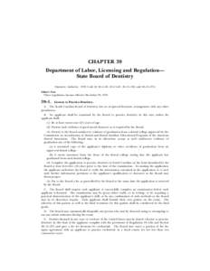 CHAPTER 39 Department of Labor, Licensing and Regulation— State Board of Dentistry (Statutory Authority: 1976 Code §§ 40–1–40, 40–15–40, 40–15–140, and 40–15–275) Editor’s Note
