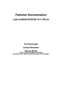 Publisher Documentation Last modified:11:59 cw Ton Roosendaal Carsten Wartmann Reevan McKay
