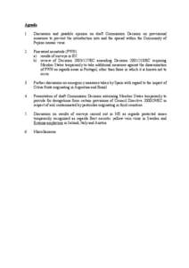 Agenda 1. Discussion and possible opinion on draft Commission Decision on provisional measures to prevent the introduction into and the spread within the Community of Pepino mosaic virus.