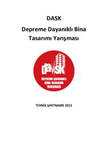 DASK Depreme Dayanıklı Bina Tasarımı Yarışması TEKNİK ŞARTNAME 2015