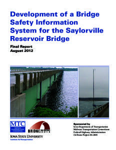 Development of a Bridge Safety Information System for the Saylorville Reservoir Bridge Final Report August 2012