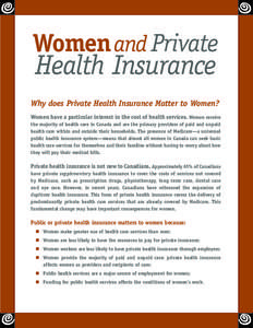 Women and Private  Health Insurance Why does Private Health Insurance Matter to Women? Women have a particular interest in the cost of health services. Women receive