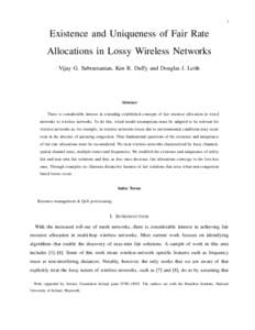 1  Existence and Uniqueness of Fair Rate Allocations in Lossy Wireless Networks Vijay G. Subramanian, Ken R. Duffy and Douglas J. Leith