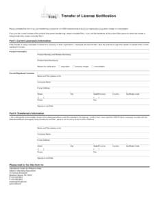 Transfer of License Notification Please complete this form if you are transferring a license for an ICDD licensed product due to an organization acquisition, merger or consolidation. If you are the current licensee of th