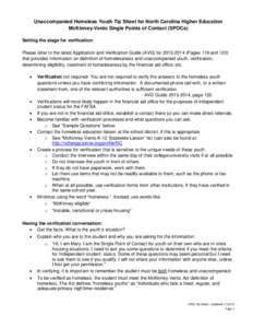 Unaccompanied Homeless Youth Tip Sheet for North Carolina Higher Education McKinney-Vento Single Points of Contact (SPOCs) Setting the stage for verification: Please refer to the latest Application and Verification Guide