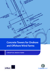 Concrete Towers for Onshore and Offshore Wind Farms CONCEPTUAL DESIGN STUDIES PROFILES OF THE CONCRETE CENTRE AND GIFFORD