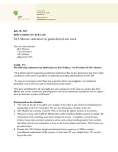 July 30, 2011 FOR IMMEDIATE RELEASE SSA Marine statement on geotechnical site work For more information: Bob Watters