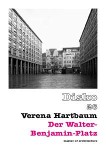Verena Hartbaum Der WalterBenjamin-Platz master of architecture Verena Hartbaum
