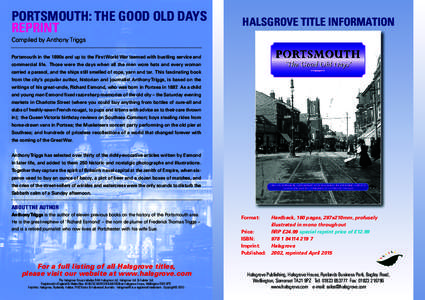 PORTSMOUTH: THE GOOD OLD DAYS REPRINT HALSGROVE TITLE INFORMATION  Compiled by Anthony Triggs