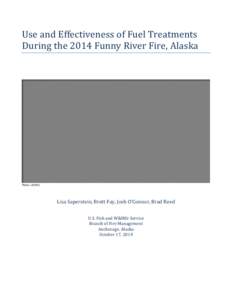 Use and Effectiveness of Fuel Treatments During the 2014 Funny River Fire, Alaska Photo: USFWS  Lisa Saperstein, Brett Fay, Josh O’Connor, Brad Reed