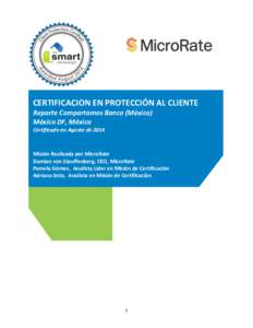 CERTIFICACION EN PROTECCIÓN AL CLIENTE Reporte Compartamos Banco (México) México DF, México Certificado en Agosto deMisión Realizada por MicroRate