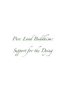 Pure Land Buddhism: Support for the Dying Permission for reprinting is granted for non-profit use.