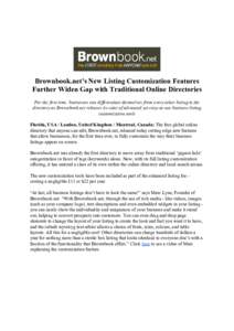 Brownbook.net’s New Listing Customization Features Further Widen Gap with Traditional Online Directories For the first time, businesses can differentiate themselves from every other listing in the directory as Brownboo