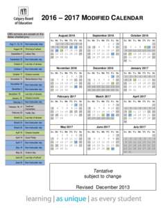 2016 – 2017 MODIFIED CALENDAR CBE schools are closed on the dates shaded grey Aug 11, 12, 15 August 16 September 5