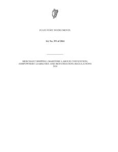 STATUTORY INSTRUMENTS.  S.I. No. 375 of 2014 ———————— MERCHANT SHIPPING (MARITIME LABOUR CONVENTION)