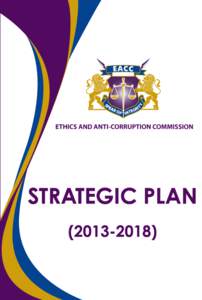ETHICS AND ANTI-CORRUPTION COMMISSION STRATEGIC PLAN[removed]ETHICS AND ANTI-CORRUPTION COMMISSION STRATEGIC PLAN[removed])