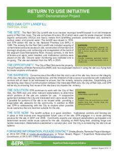 RETURN TO USE INITIATIVE 2007 Demonstration Project RED OAK CITY LANDFILL: Red Oak, Iowa  THE SITE: The Red Oak City Landfill site is an inactive municipal landfill located in an old limestone