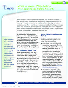 INVESTOR Toolkit  What to Expect When Selling Municipal Bonds Before Maturity  While investors in municipal bonds often are “buy and hold” investors —