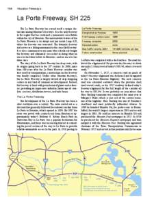 194  Houston Freeways La Porte Freeway, SH 225 The La Porte Freeway has earned itself a unique distinction among Houston’s freeways. It is the only freeway