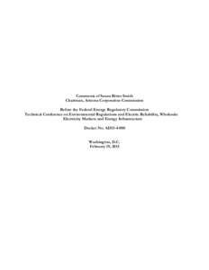 Comments of Susan Bitter Smith Chairman, Arizona Corporation Commission Before the Federal Energy Regulatory Commission Technical Conference on Environmental Regulations and Electric Reliability, Wholesale Electricity Ma