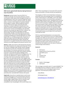 DNA Vaccine against North American Spring Viremia of Carp Virus (SVCV) (KHV). These two pathogens are associated with production losses and mortality in cultured and wild carp populations.