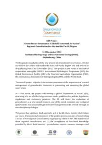 GEF Project “Groundwater Governance: A Global Framework for Action” Regional Consultation for Asia and the Pacific Region 3–5 December 2012 Institute of Hydrogeology and Environmental Geology (IHEG),