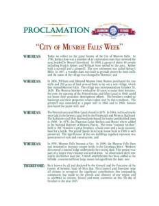 “City of Munroe Falls Week” WHEREAS: Today we reflect on the great history of the City of Munroe Falls. In 1796, Joshua Stow was a member of an exploration team that surveyed the area headed by Moses Cleaveland. In 1