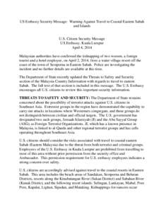 US Embassy Security Message: Warning Against Travel to Coastal Eastern Sabah and Islands U.S. Citizen Security Message US Embassy, Kuala Lumpur April 4, 2014