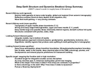 Deep Earth Structure and Dynamics Breakout Group Summary (DEEP = planet’s center to roughly base of lithosphere) Recent USArray work (general): Seismic heterogeneity at many scale lengths, global and regional (from sei