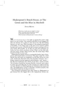 Shakespeare’s Beach House, or The Green and the Blue in Macbeth STEVE MENTZ Where I go, words carry no weight: it is best Then, I surrender their fascinating counsel To the silent dissolution of the sea,