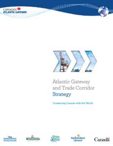 Atlantic Gateway and Trade Corridor Strategy Connecting Canada with the World  Atlantic Gateway