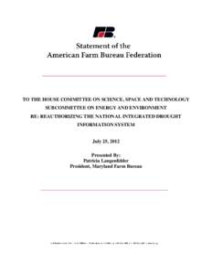 TO THE HOUSE COMMITTEE ON SCIENCE, SPACE AND TECHNOLOGY SUBCOMMITTEE ON ENERGY AND ENVIRONMENT RE: REAUTHORIZING THE NATIONAL INTEGRATED DROUGHT INFORMATION SYSTEM  July 25, 2012