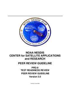 NOAA NESDIS CENTER for SATELLITE APPLICATIONS and RESEARCH PEER REVIEW GUIDELINE PRG-9 TEST READINESS REVIEW