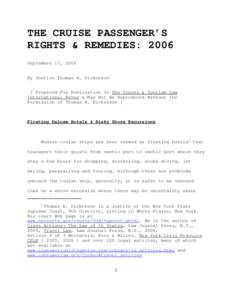 THE CRUISE PASSENGER’S RIGHTS & REMEDIES: 2006 September 17, 2006 By Justice Thomas A. Dickerson1 [ Prepared For Publication In The Travel & Tourism Law International Revue & May Not Be Reproduced Without The