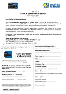 “ CARTULA”  Carte d’abonnement annuel Tarif unique : 15 €  Le principe et les avantages