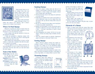 Soaking Stamps Some people choose to collect stamps from only one country. Others collect a special topic like sports, or a specific color or shape, like blue triangular stamps from around the world. No matter what you d