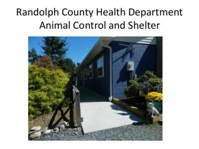 Randolph County Health Department Animal Control and Shelter Rules and Laws • North Carolina General Statutes (public health and animal welfare)