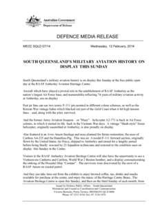 DEFENCE MEDIA RELEASE MECC SQLDWednesday, 12 February, 2014  SOUTH QUEENSLAND’S MILITARY AVIATION HISTORY ON