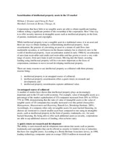 Securitisation of intellectual property assets in the US market William J. Kramer and Chirag B. Patel Marshall, Gerstein & Borun, Chicago, IL Corporations that have little or no tangible assets are able to obtain signifi