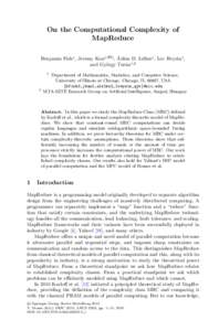 On the Computational Complexity of MapReduce ´ am D. Lelkes1 , Lev Reyzin1 , Benjamin Fish1 , Jeremy Kun1(B) , Ad´ and Gy¨ orgy Tur´